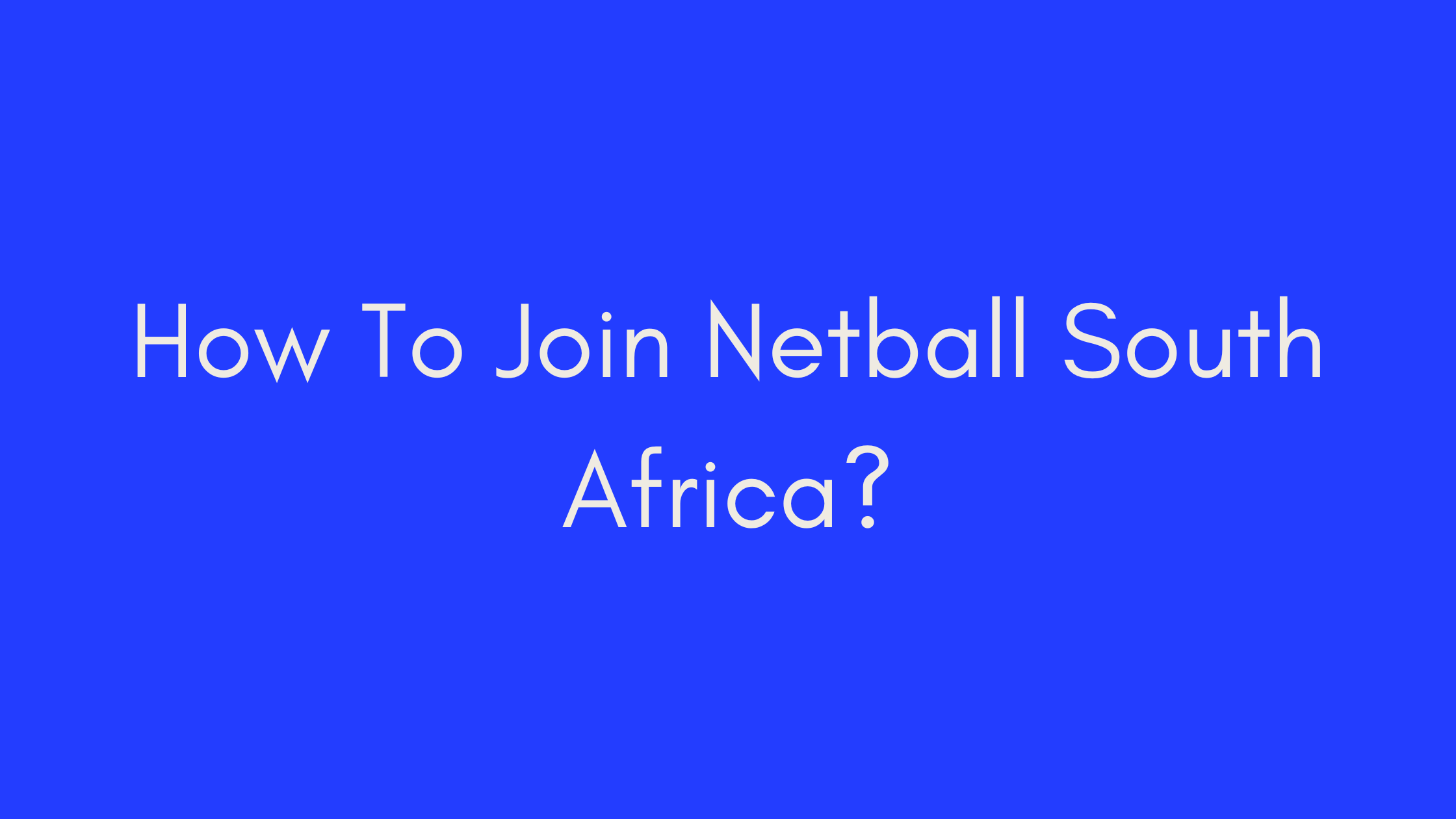 How To Join Netball South Africa How To Join Netball South Africa